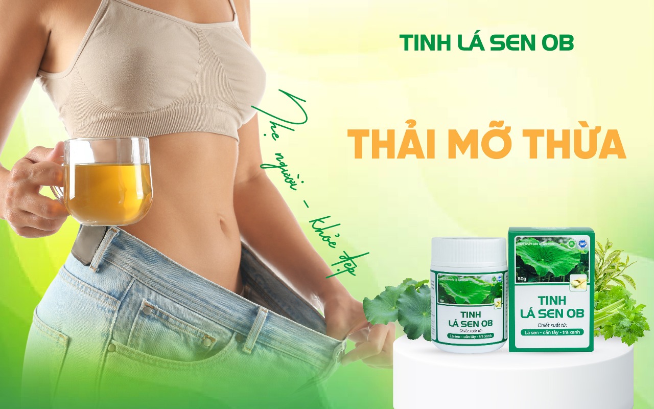 Giảm cân an toàn, lành tính với Tinh Lá Sen OB