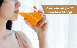 Rất nhiều chị em đặt câu hỏi thắc mắc rằng" giảm cân uống nước cam được không?"