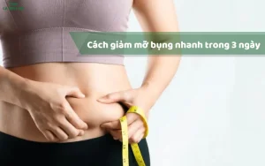 Cách giảm mỡ bụng nhanh trong 3 ngày an toàn tại nhà