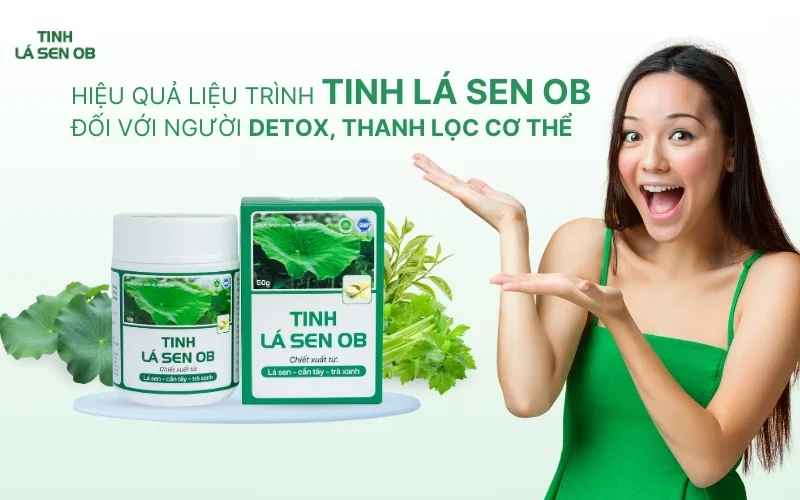 Liệu trình sử dụng tinh lá sen ob cho người muốn thanh lọc cơ thể