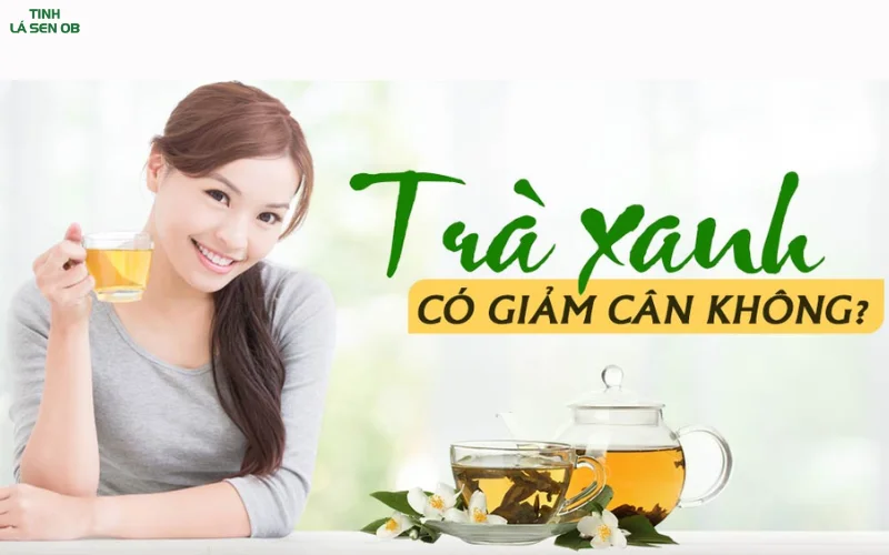 uống trà xanh có giúp giảm cân không